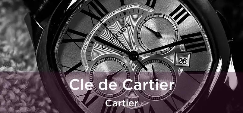 Cle de Cartier Cartier