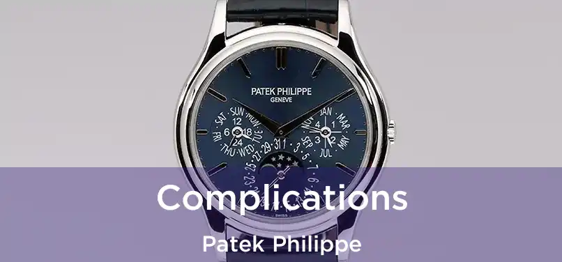 Complications Patek Philippe