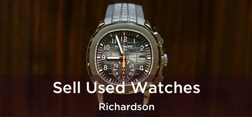 Sell Used Watches Richardson