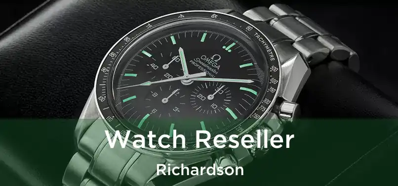 Watch Reseller Richardson