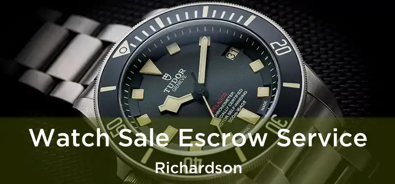 Watch Sale Escrow Service Richardson